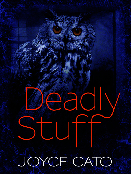 Title details for Deadly Stuff by Joyce Cato - Available